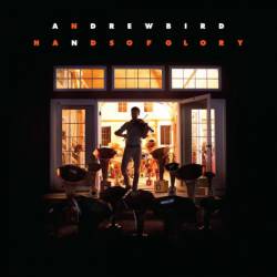 Andrew Bird : Hands of Glory